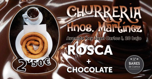 Chocolate y Rosca | Churrería Hnos. Martínez